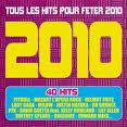 2010 (Tous Les Hits Pour Fêter 2010)