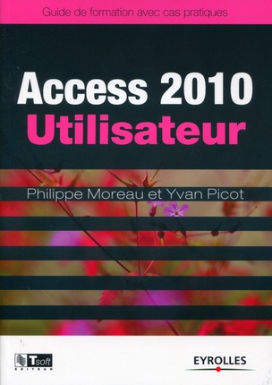 Access 2010 Utilisateur. + sources. Eyrolles PDF