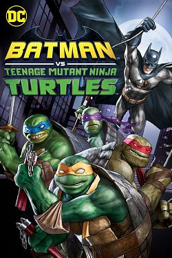 Batman vs. Teenage Mutant Ninja Turtles FRENCH BluRay 720p 2019