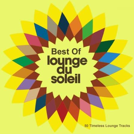 Best Of Lounge Du Soleil (50 Timeless Lounge Tracks) 2018