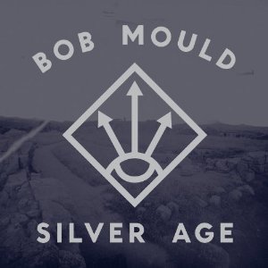 Bob Mould - Silver Age - 2012