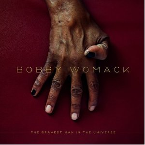 Bobby Womack - The Bravest Man In The Universe - 2012