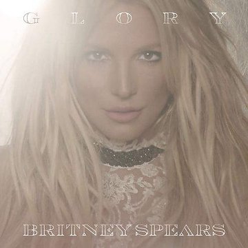 Britney Spears – Glory (Deluxe Edition) 2016 (US)