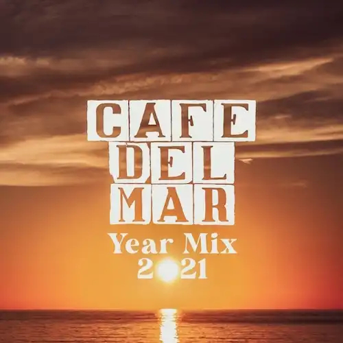 Cafe Del Mar - Year Mix 2021