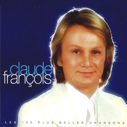 CLAUDE FRANCOIS - Les 100 Plus Belles Chansons 2017