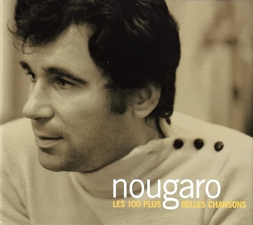 CLAUDE NOUGARO - Les 100 Plus Belles Chansons 2006