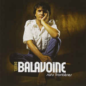 Daniel Balavoine - Sans fontiere (2 CD - 25ème anniversaire) (2010)