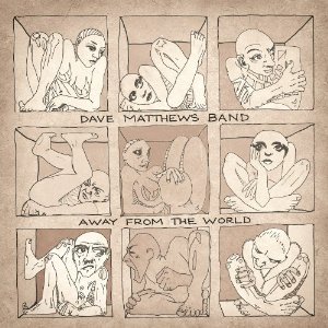 Dave Matthews Band - Away From The World (Deluxe Edition) - 2012