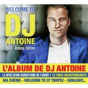 DJ Antoine - Welcome To DJ Antoine 2K12 (Deluxe Edition) - 2012