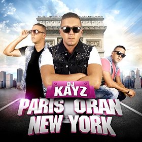 DJ Kayz - Paris Oran New-York 2014
