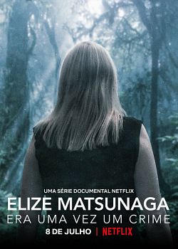 Elize Matsunaga : Sinistre conte de fées Saison 1 FRENCH HDTV