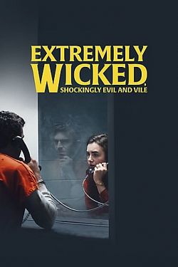Extremely Wicked, Shockingly Evil And Vile FRENCH WEBRIP 2019