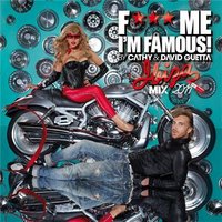F*** Me I'm Famous (Mixed By Cathy & David Guetta) 2011