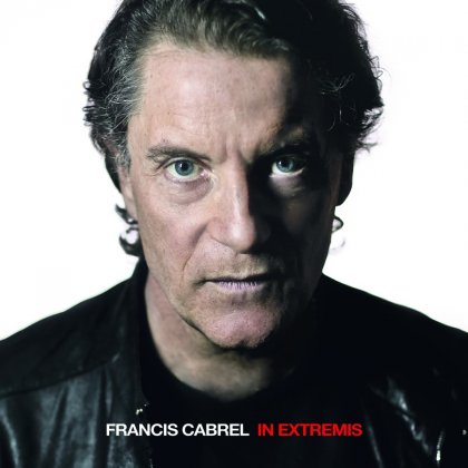 Francis Cabrel - In Extremis 2015