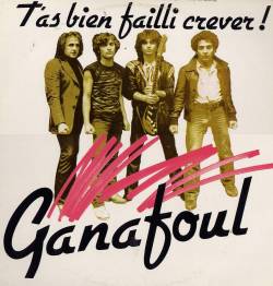 Ganafoul - bien failli crever (1981)
