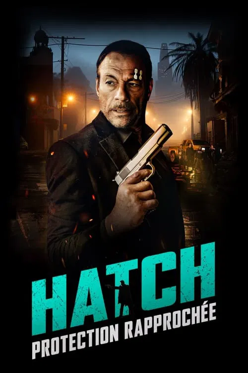 Hatch - Protection rapprochée - Darkness of Man TRUEFRENCH WEBRIP 2024