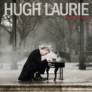 Hugh Laurie - Didn't it rain - 2013
