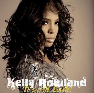Kelly Rowland – It’s All Leak! 2011