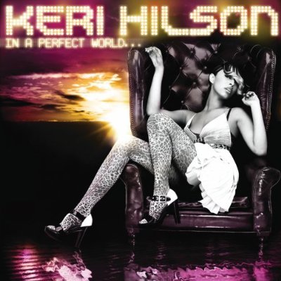 Keri Hilson - In a Perfect World... [2009]