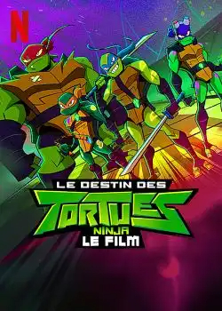 Le Destin des Tortues Ninja : Le film FRENCH WEBRIP 1080p 2022