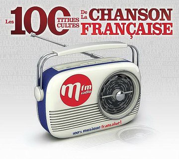 Les 100 Titres Cultes De La Chanson Française - 2013