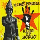 Mano Negra - King of Bongo [1991]