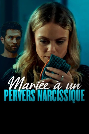 Mariée a un pervers narcissique FRENCH WEBRIP 1080p 2023