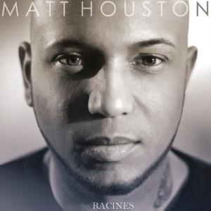 Matt Houston - Racines 2012