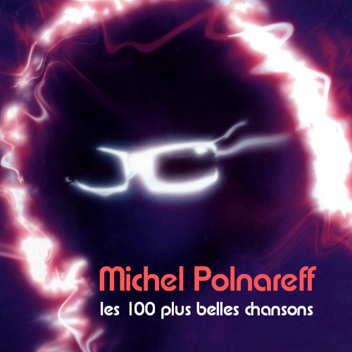 MICHEL POLNAREFF - Les 100 Plus Belles Chansons 2006