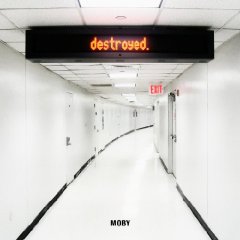 Moby – Destroyed 2011