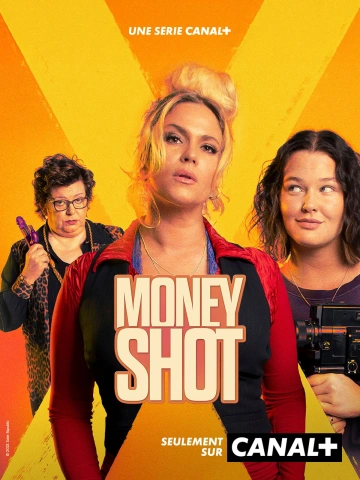 Money Shot Saison 1 FRENCH HDTV 2024