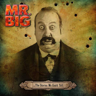 Mr. Big - The Stories We Could Tell 2014