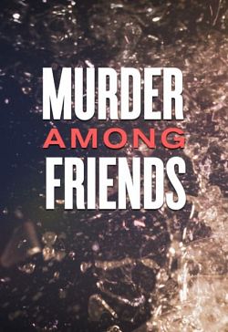 Murder Among Friends S01E01 FRENCH HDTV