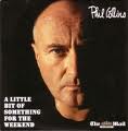 Phil Collins - A Little Bit of Something For The Week [2010]