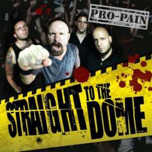 Pro-Pain – Straight To The Dome 2012
