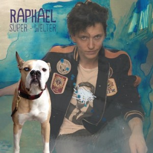Raphaël - Super Welter - 2012