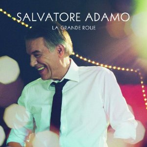 Salvatore Adamo - La Grande Roue - 2012