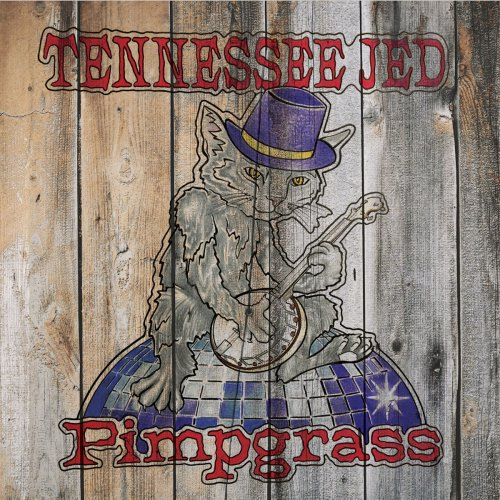 Tennessee Jed - Pimpgrass 2018