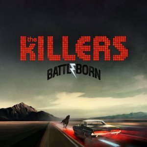 The Killers - Battle Born (Deluxe Edition) 2012