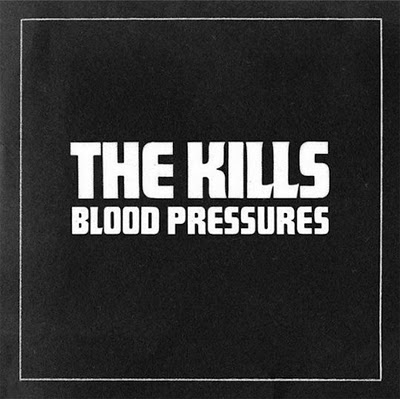 The Kills - Blood Pressures 2011