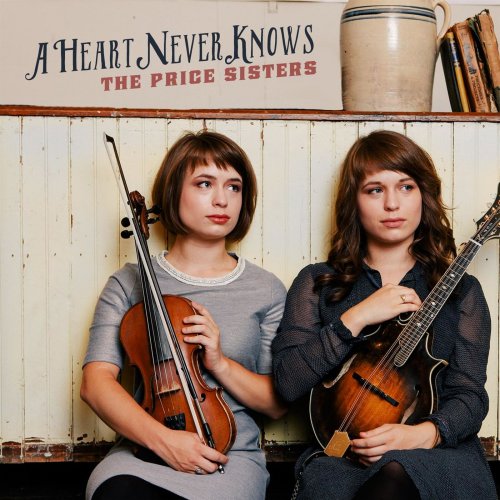 The Price Sisters - A Heart Never Knows 2018