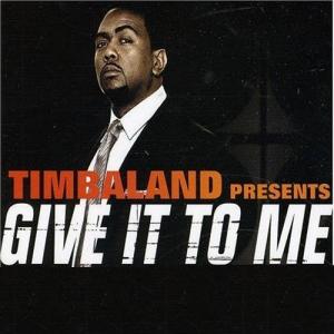 Timbaland - Give It To Me 2012