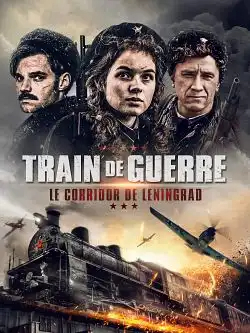 Train de guerre : le corridor de l'espoir FRENCH WEBRIP 1080p 2022